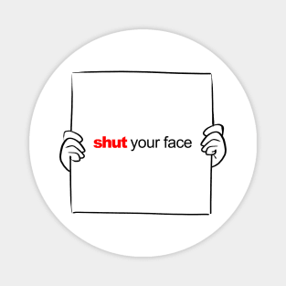 12 Days of Quotes, Actually - Shut Your Face Magnet